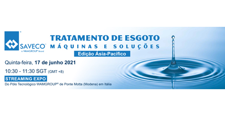 SAVECO Streaming Expo - Tratamento de Esgoto - Máquinas e Soluções – Edição Ásia-Pacífico